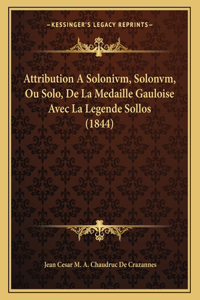 Attribution A Solonivm, Solonvm, Ou Solo, De La Medaille Gauloise Avec La Legende Sollos (1844)