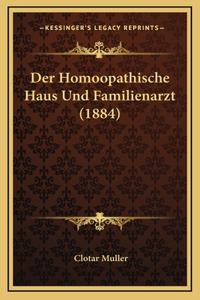 Der Homoopathische Haus Und Familienarzt (1884)