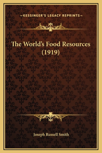 The World's Food Resources (1919)