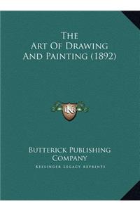 The Art Of Drawing And Painting (1892)