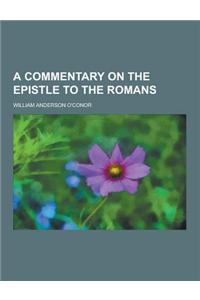 A Commentary on the Epistle to the Romans