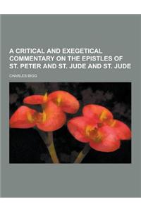 A Critical and Exegetical Commentary on the Epistles of St. Peter and St. Jude and St. Jude