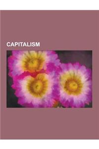 Capitalism: Anarcho-Capitalism, Market Economy, Free Market, Objectivism, Means of Production, State Capitalism, the End of Histor