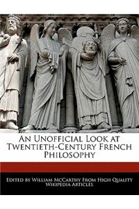 An Unofficial Look at Twentieth-Century French Philosophy