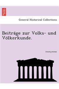 Beitra GE Zur Volks- Und Vo Lkerkunde.