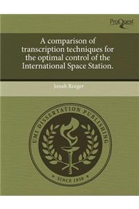 A Comparison of Transcription Techniques for the Optimal Control of the International Space Station
