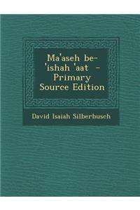 Ma'aseh Be-'ishah 'aat