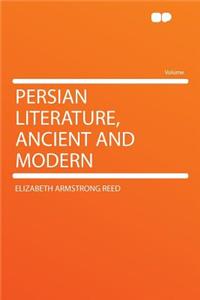 Persian Literature, Ancient and Modern