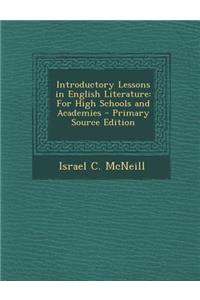 Introductory Lessons in English Literature: For High Schools and Academies