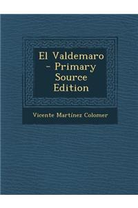 El Valdemaro - Primary Source Edition