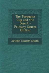 The Turquoise Cup and the Desert