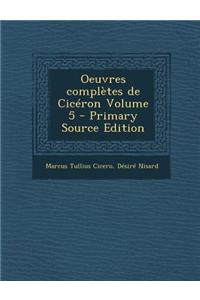 Oeuvres Completes de Ciceron Volume 5