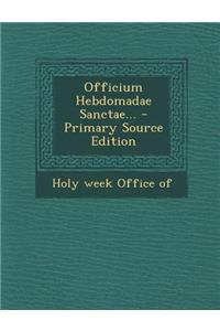 Officium Hebdomadae Sanctae...