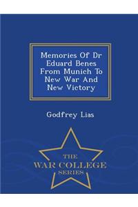 Memories of Dr Eduard Benes from Munich to New War and New Victory - War College Series