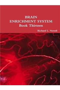 BRAIN ENRICHMENT SYSTEM Book Thirteen