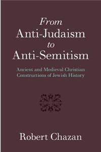 From Anti-Judaism to Anti-Semitism