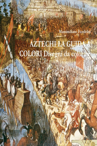 AZTECHI LA GUIDA A COLORI Disegni da colorare