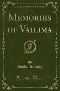 Memories of Vailima (Classic Reprint)