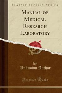 Manual of Medical Research Laboratory (Classic Reprint)