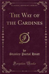 The Way of the Cardines (Classic Reprint)