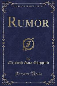 Rumor (Classic Reprint)