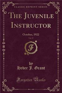 The Juvenile Instructor, Vol. 57: October, 1922 (Classic Reprint)
