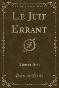 Le Juif Errant, Vol. 5 (Classic Reprint)