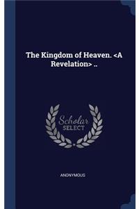 The Kingdom of Heaven. ..