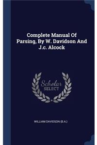 Complete Manual Of Parsing, By W. Davidson And J.c. Alcock