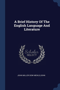 A Brief History Of The English Language And Literature