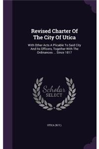 Revised Charter Of The City Of Utica
