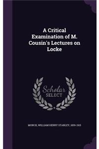 Critical Examination of M. Cousin's Lectures on Locke