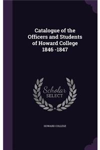 Catalogue of the Officers and Students of Howard College 1846 -1847