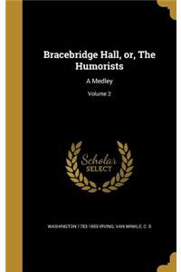 Bracebridge Hall, or, The Humorists