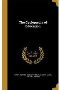 The Cyclopædia of Education
