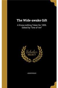 Wide-awake Gift
