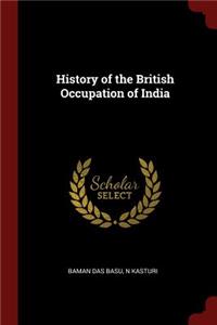 History of the British Occupation of India