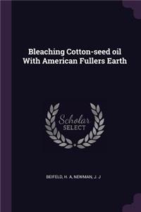 Bleaching Cotton-seed oil With American Fullers Earth