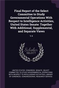 Final Report of the Select Committee to Study Governmental Operations with Respect to Intelligence Activities, United States Senate