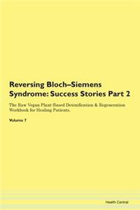 Reversing Bloch-Siemens Syndrome