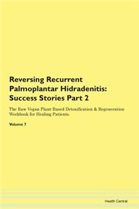 Reversing Recurrent Palmoplantar Hidrade