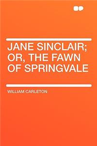 Jane Sinclair; Or, the Fawn of Springvale