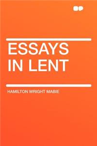 Essays in Lent