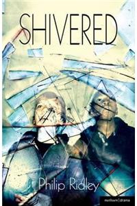 Shivered