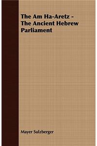 Am Ha-Aretz - The Ancient Hebrew Parliament