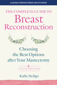 Complete Guide to Breast Reconstruction: Choosing the Best Options After Your Mastectomy