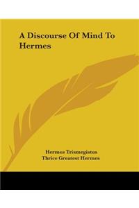 Discourse Of Mind To Hermes