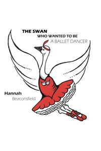 Swan Who Wanted to Be a Ballet Dancer