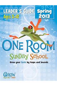 One Room Sunday School Leader's Guide Spring 2013