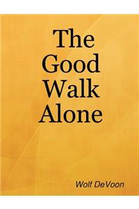 The Good Walk Alone